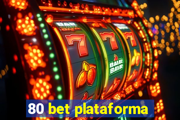 80 bet plataforma